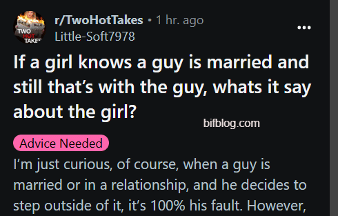 If a girl knows a guy is married and still that’s with the guy, whats it say about the girl?