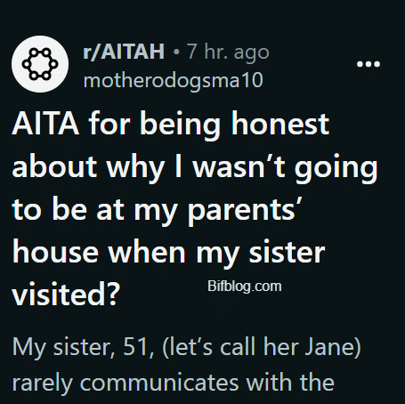 AITA for being honest about why I wasn’t going to be at my parents’ house when my sister visited?