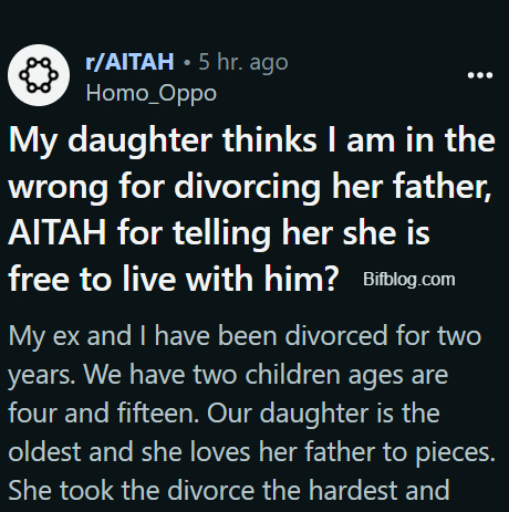 My daughter thinks I am in the wrong for divorcing her father, AITAH for telling her she is free to live with him?