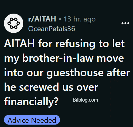 AITAH for refusing to let my brother-in-law move into our guesthouse after he screwed us over financially?