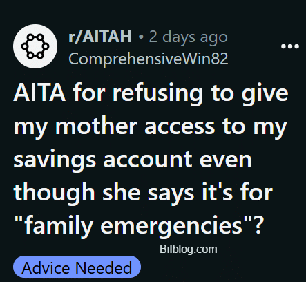 AITA for refusing to give my mother access to my savings account even though she says it's for "family emergencies"?