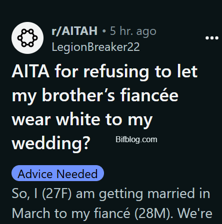 AITA for refusing to let my brother’s fiancée wear white to my wedding?