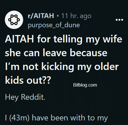 AITAH for telling my wife she can leave because I’m not kicking my older kids out??