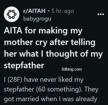 AITA for making my mother cry after telling her what I thought of my stepfather