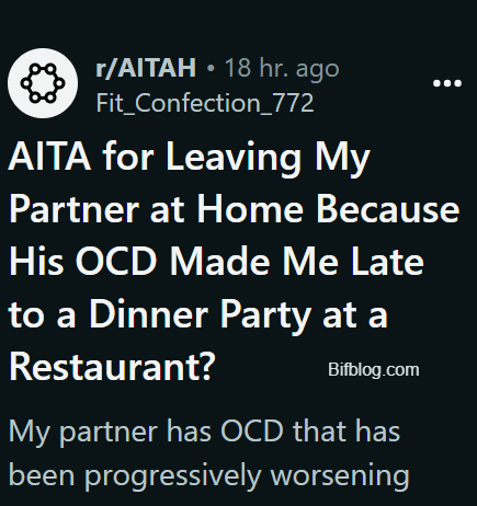 AITA for Leaving My Partner at Home Because His OCD Made Me Late to a Dinner Party at a Restaurant?