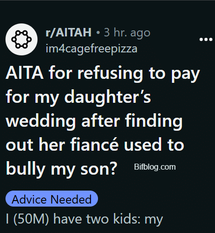 AITA for refusing to pay for my daughter’s wedding after finding out her fiancé used to bully my son?