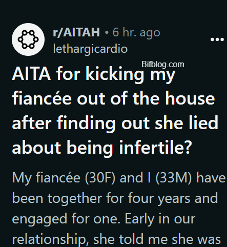 AITA for kicking my fiancée out of the house after finding out she lied about being infertile?