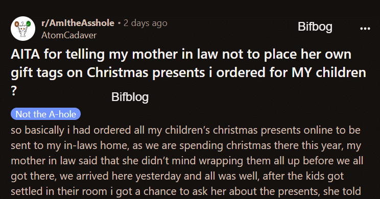 AITA for telling my mother in law not to place her own gift tags on Christmas presents i ordered for MY children ?