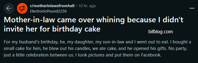 Mother-in-law came over whining because I didn't invite her for birthday cake