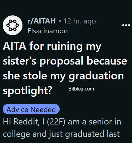 AITA for ruining my sister's proposal because she stole my graduation spotlight?