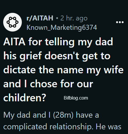 AITA for telling my dad his grief doesn't get to dictate the name my wife and I chose for our children?