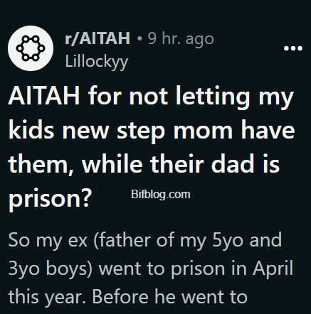 AITAH for not letting my kids new step mom have them, while their dad is prison?